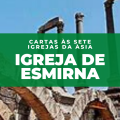 cartas ás sete igrejas da Ásia (esmirna)